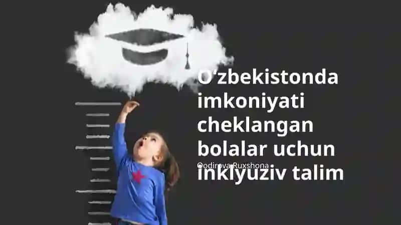 Oʻzbekistonda imkoniyati cheklangan bolalar uchun inklyuziv talim