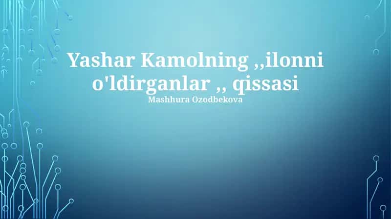 Yashar Kamolning,,ilonni o'ldirganlar,, qissasi 1
