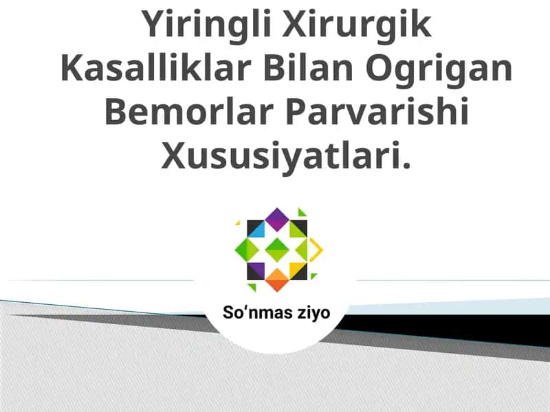 Yiringli Xirurgik Kasalliklar Bilan O'rgigan Bemorlar Parvarishi Xususiyatlari 1
