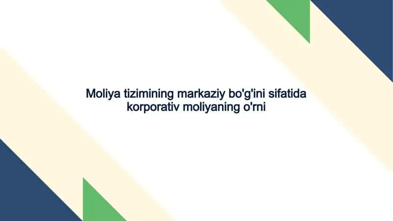 Moliya tizimining markaziy bo'g'ini sifatida korporativ moliyaning o'rni 1
