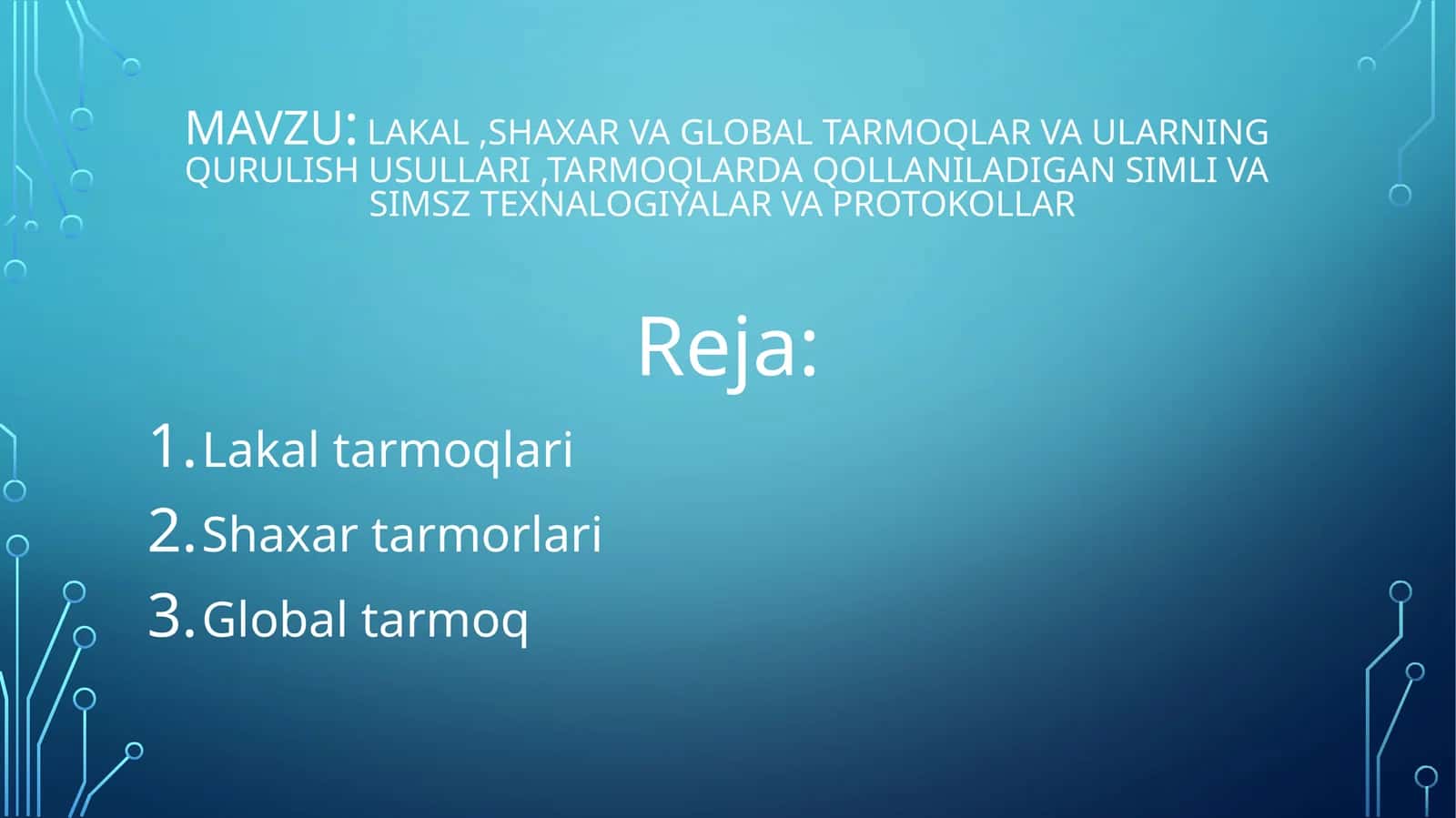 Lakal, shaxar va global tarmoqlar va ularning qurulishi usullari, tarmoqlarda qollaniladigan simli va simsiz texnologiyalar va protokollar 1