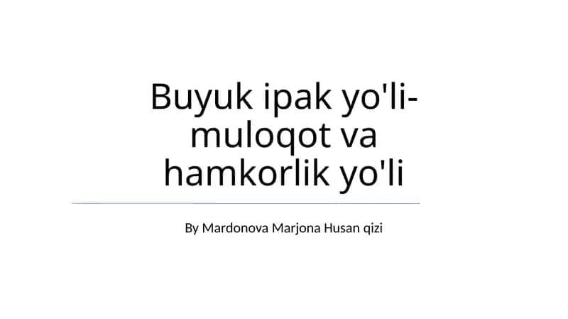 Buyuk ipak yo'li- muloqot va hamkorlik yo'li 1