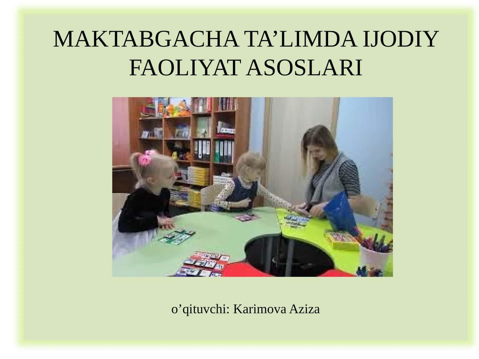 Maktabgacha ta’limda ijodiy faoliyat asoslari 1