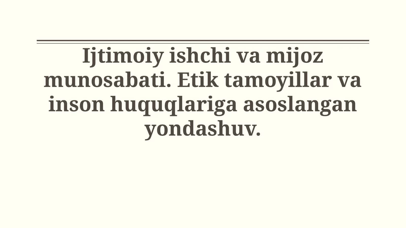 Ijtimoiy ishchi va mijoz munosabati. Etik tamoyillar va inson huquqlariga asoslanganyondashuv 1