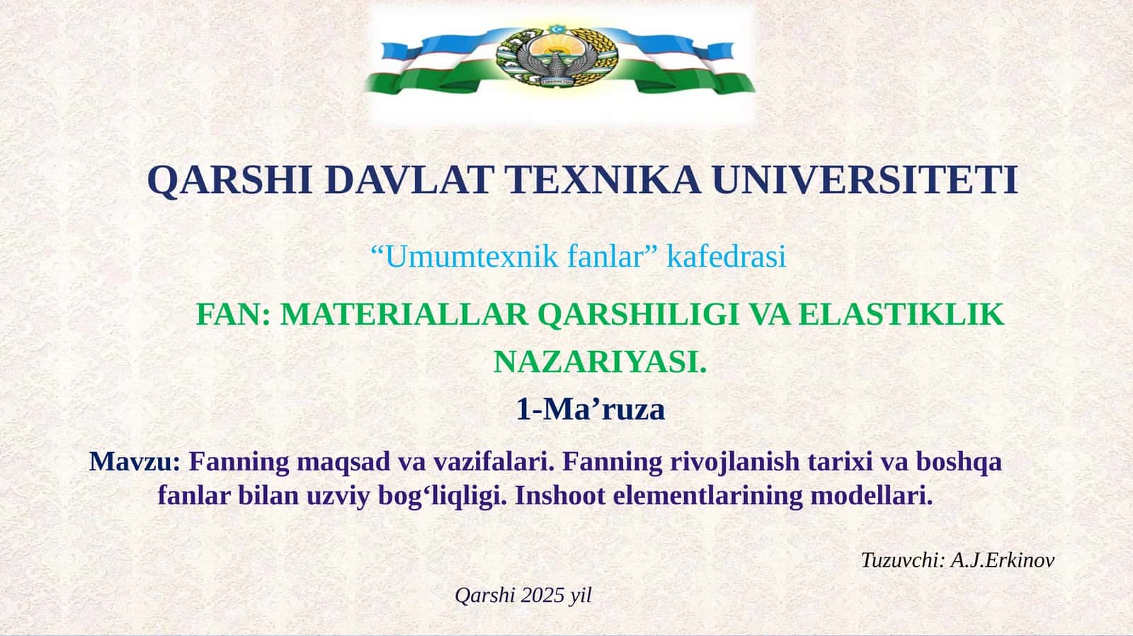 Fanning maqsad va vazifalari. Fanning rivojlanish tarixi va boshqa fanlar bilan uzviy bog‘liqligi. Inshoot elementlarining modellari 1