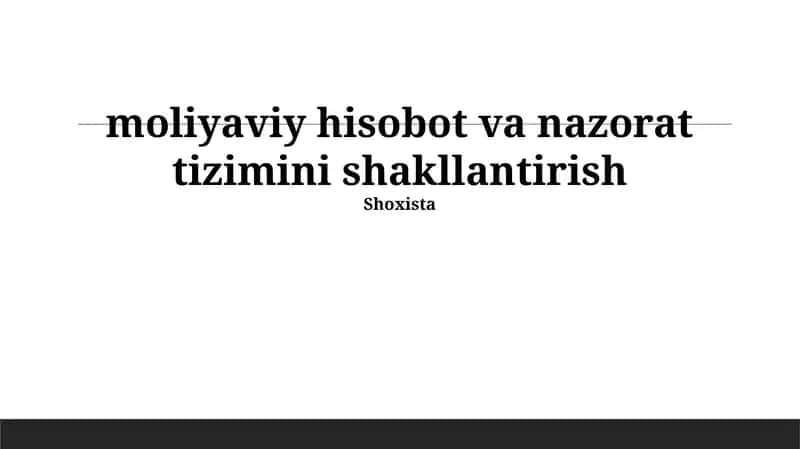 Moliyaviy hisobot va nazorat tizimini shakllantirish 1