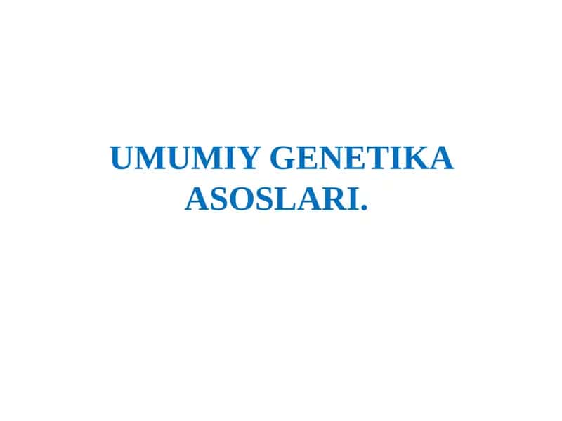 UMUMIY GENETIKA ASOSLARI 1