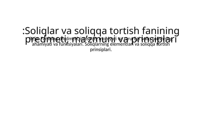 Soliqlar va soliqqa tortish fanining predmeti, ma’zmuni va prinsiplari 1