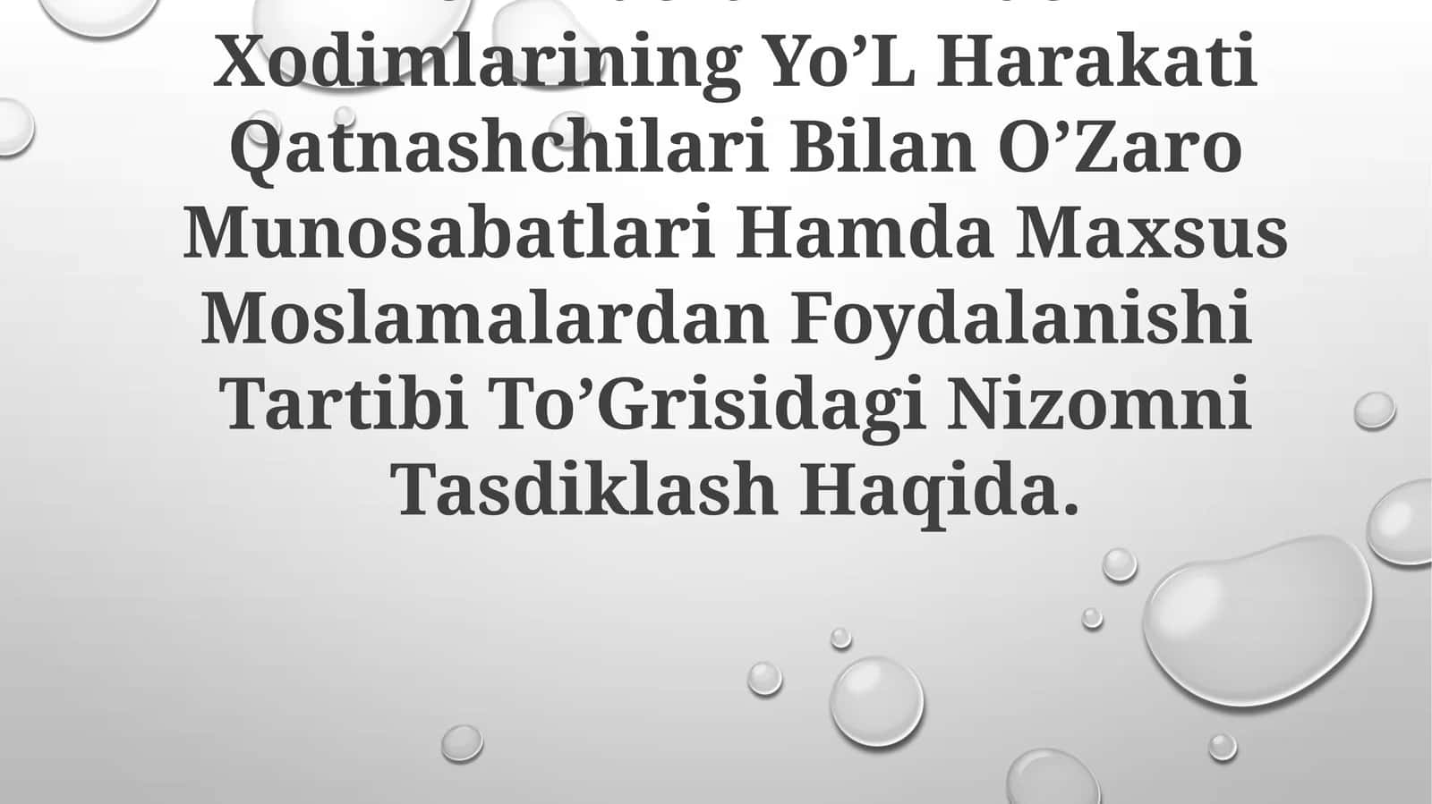 Yo’L-Patrul Xizmati Xodimlarining Yo’L Harakati Qatnashchilari Bilan O’Zaro Munosabatlari Hamda Maxsus Moslamalardan Foydalanishi Tartibi To’Grisidagi Nizomni TasdiklashHaqida 1