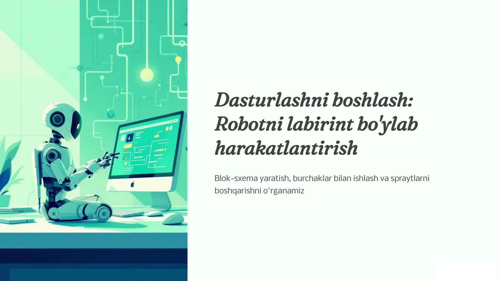 Dasturlashni boshlash: Robotni labirint bo'ylab harakatlantirish 1