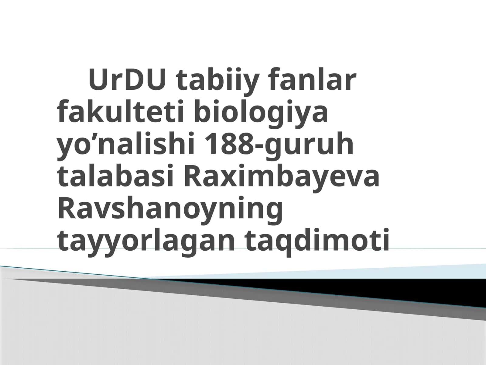 Biologiya yo’nalishi 188-gurux talabasi Raximbayeva Ravshanoyning ta'limi 1