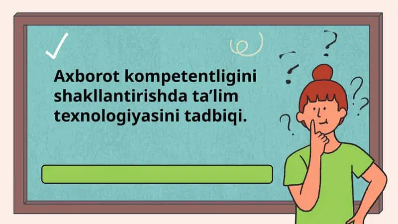 Axborot kompetentligini shakllantirishda ta’lim texnologiyasini tadbiqi. 1