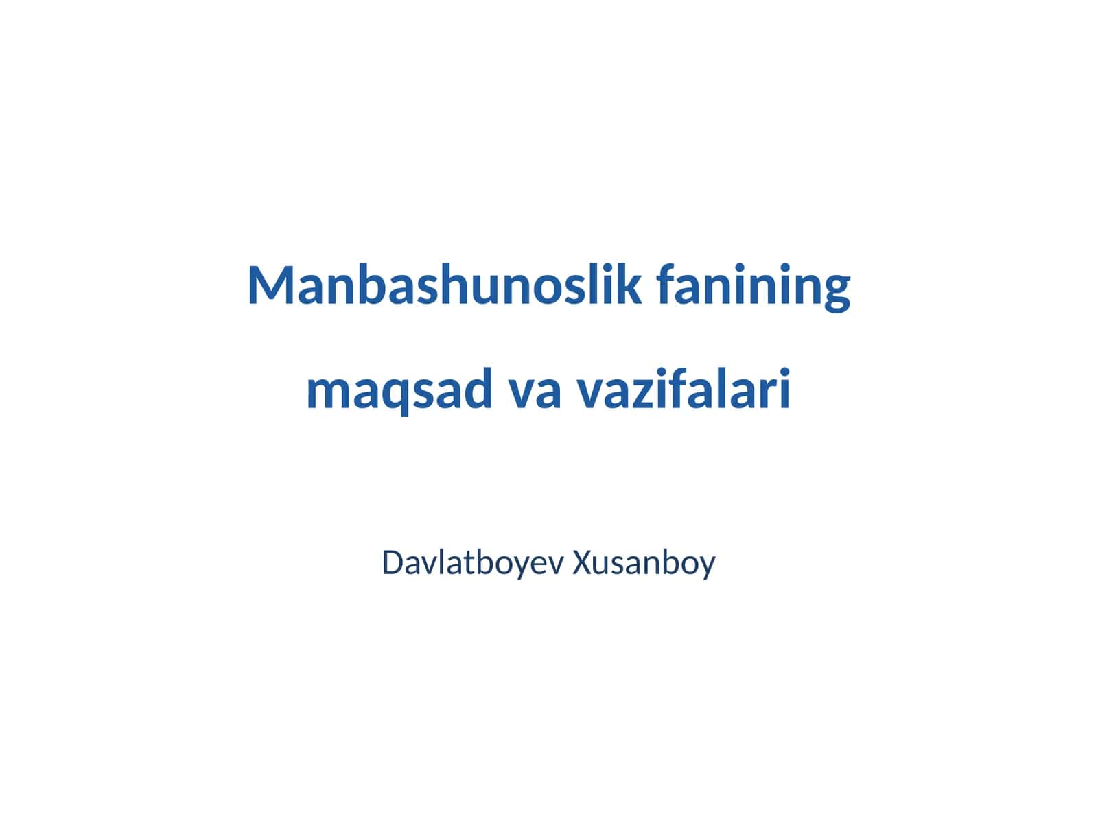 Manbashunoslik fanining maqsad va vazifalari 1