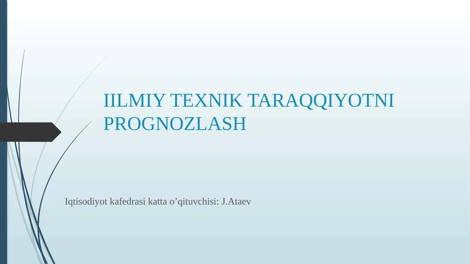 IILMIY TEXNIK TARAQQIYOTNI PROGNOZLASH 1