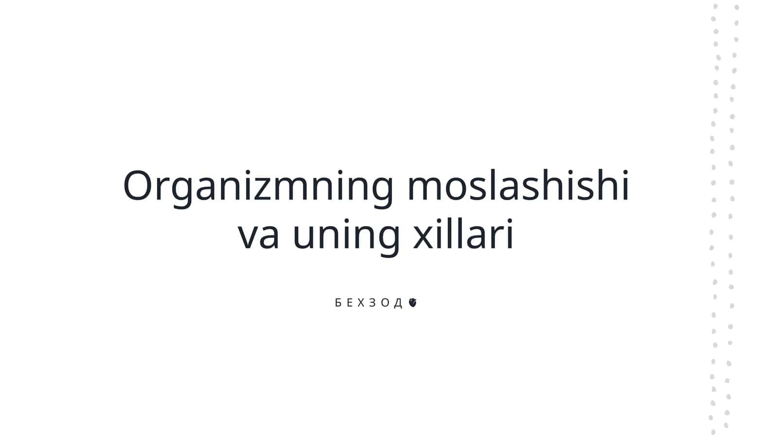 Organizmning moslashishi va uning xillari 1