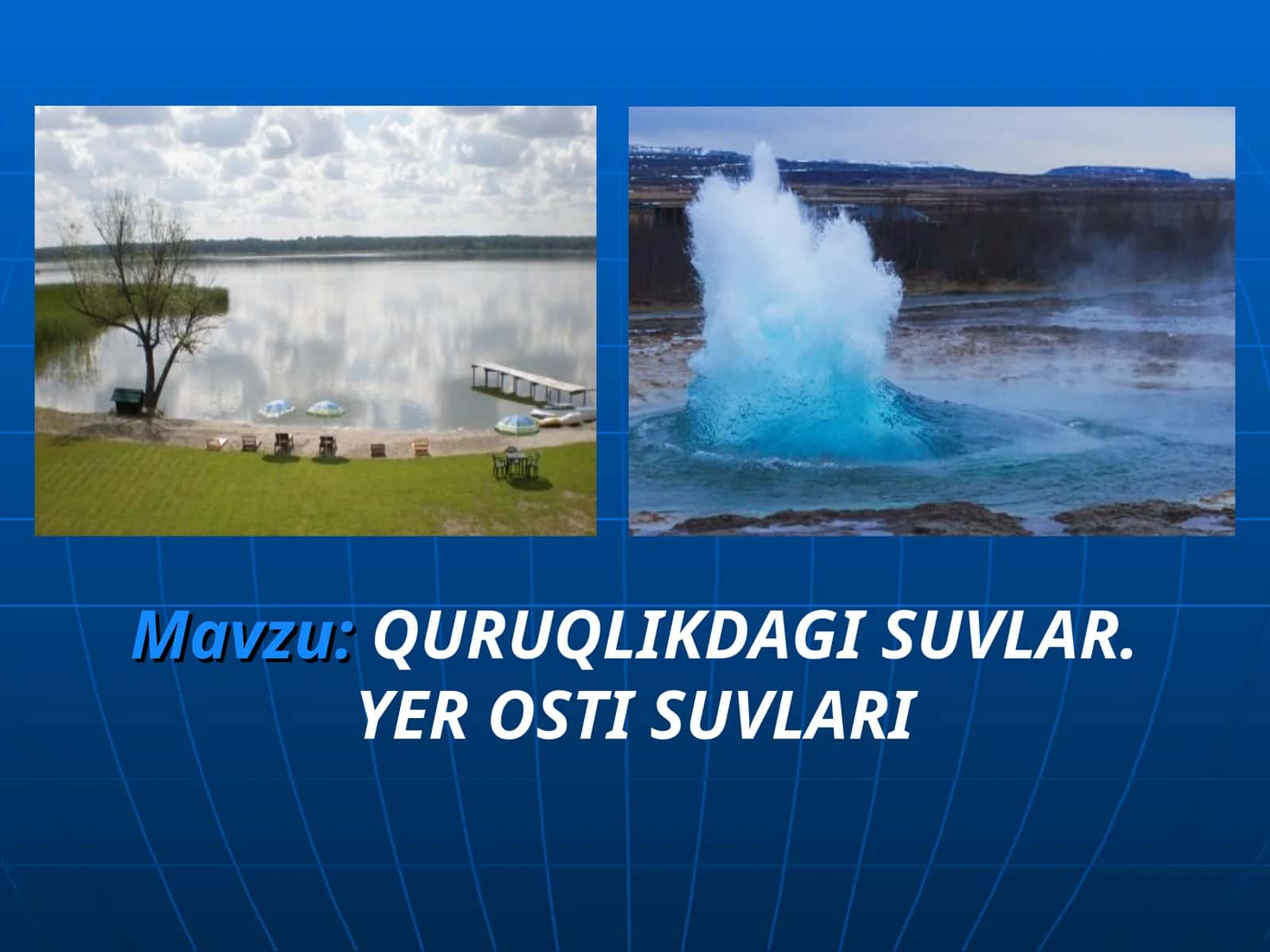 QURUQLIKDAGI SUVLAR. YER OSTI SUVLARI 1