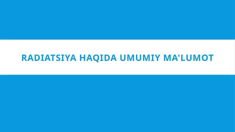 Radiatsiya haqida umumiy ma'lumot 1