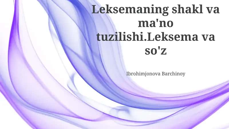 Leksemaning shakl va ma'no tuzilishi 1