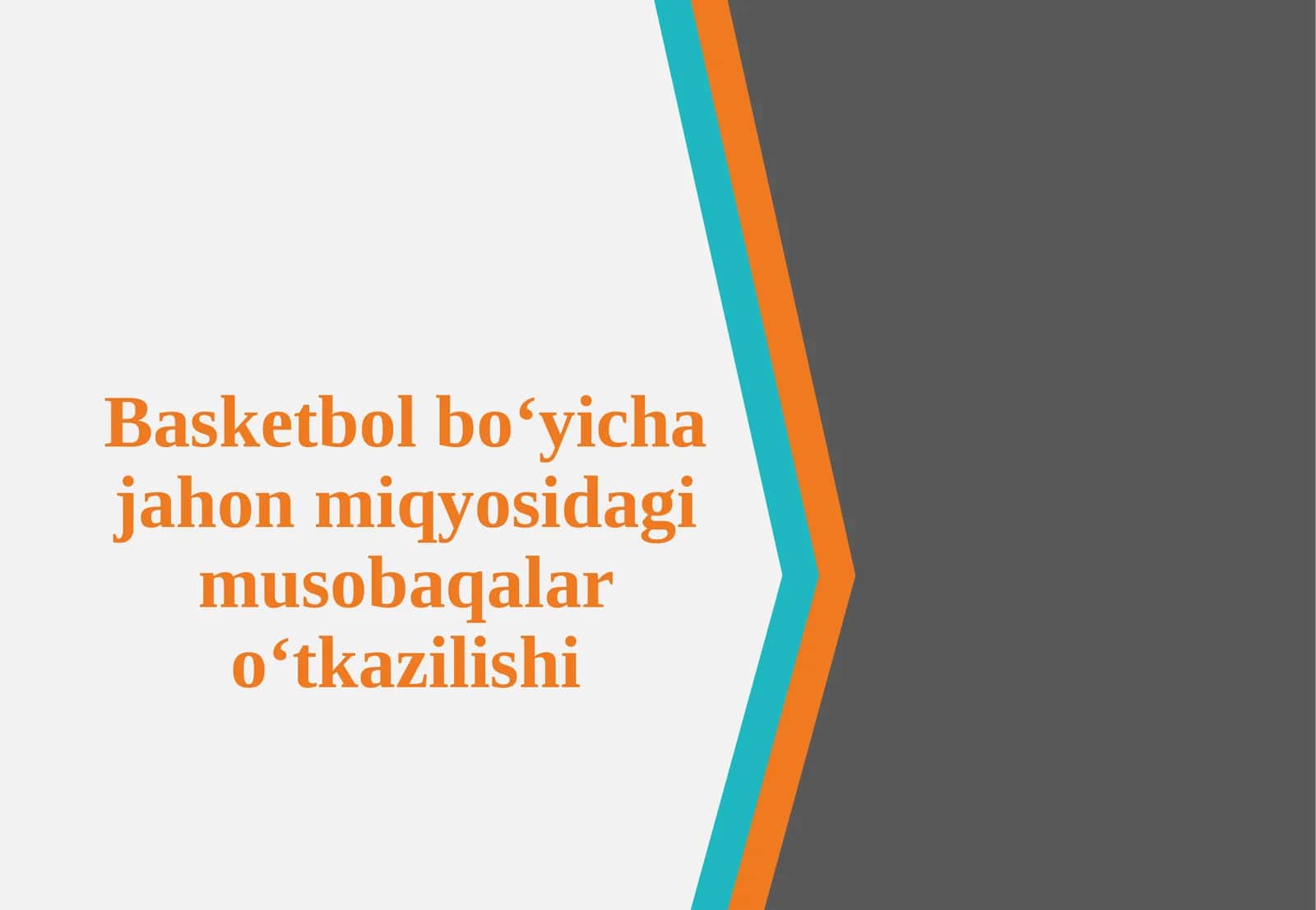 Basketbol bo‘yicha jahon miqyosidagi musobaqalar o‘tkazilishi 1