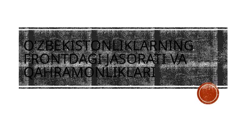 O'zbekistonliklarning frontdagi jasorati va qahramonliklari 1