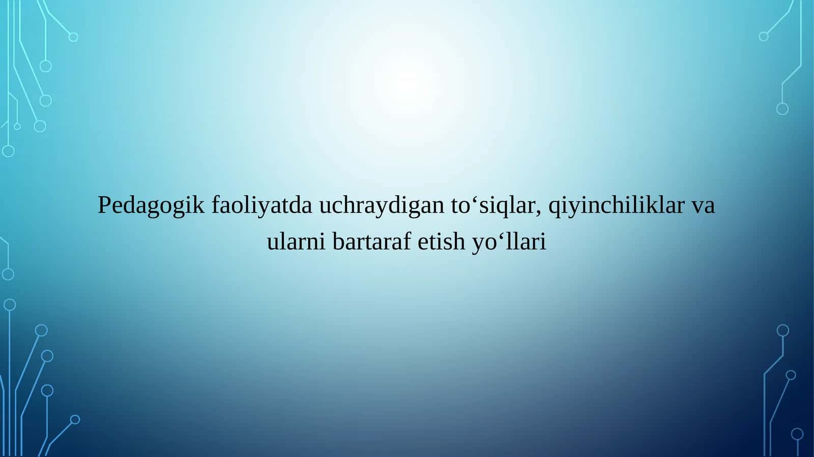 Pedagogik faoliyatda uchraydigan to‘siqlar, qiyinchiliklar va ularni bartaraf etish yo‘llari 1