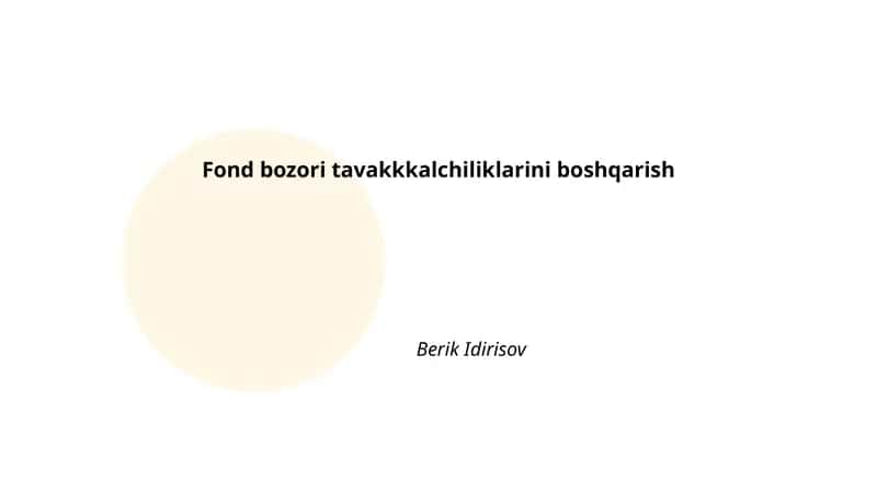 Fond bozori tavakkkalchiliklarini boshqarish 1