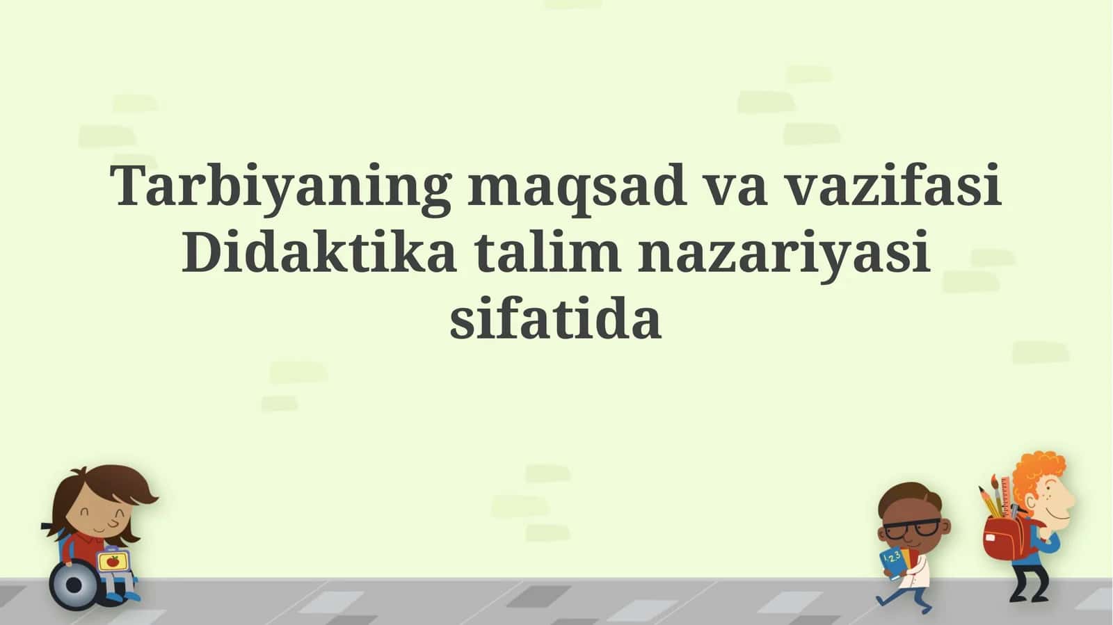 Tarbiyaning maqsadlari va vazifalari 1