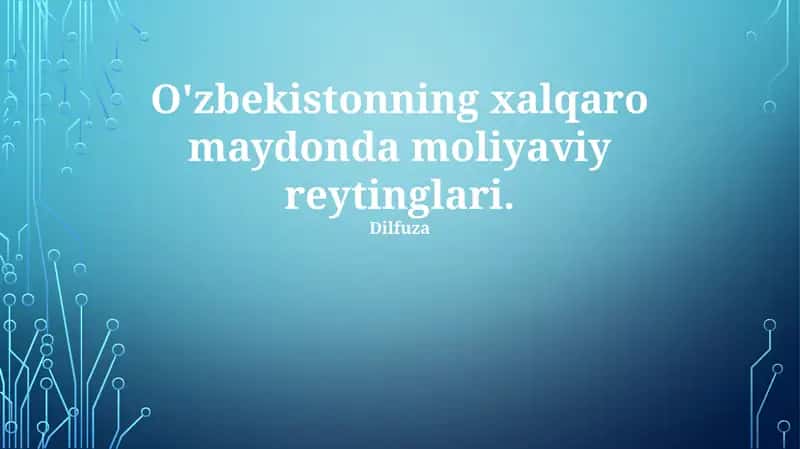O'zbekistonning xalqaro maydonda moliyaviy reytinglari 1