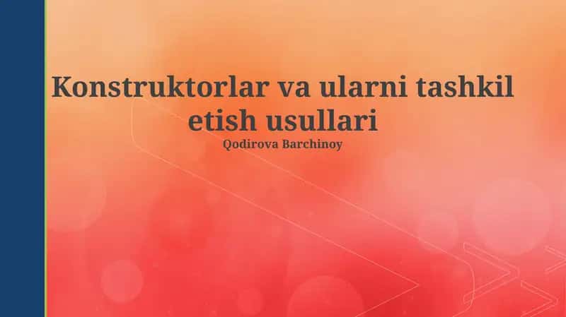 Konstruktorlar va ularni tashkil etish usullari 1
