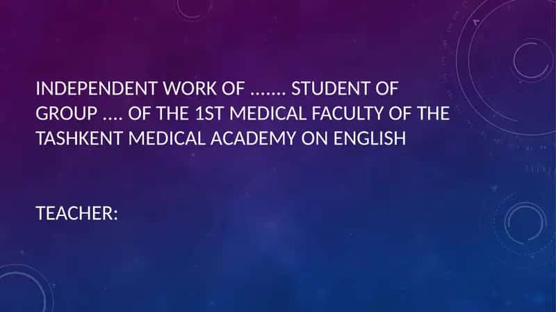 Independent work of ....... student of group .... of the 1st medical faculty of the Tashkent Medical Academy on English 1