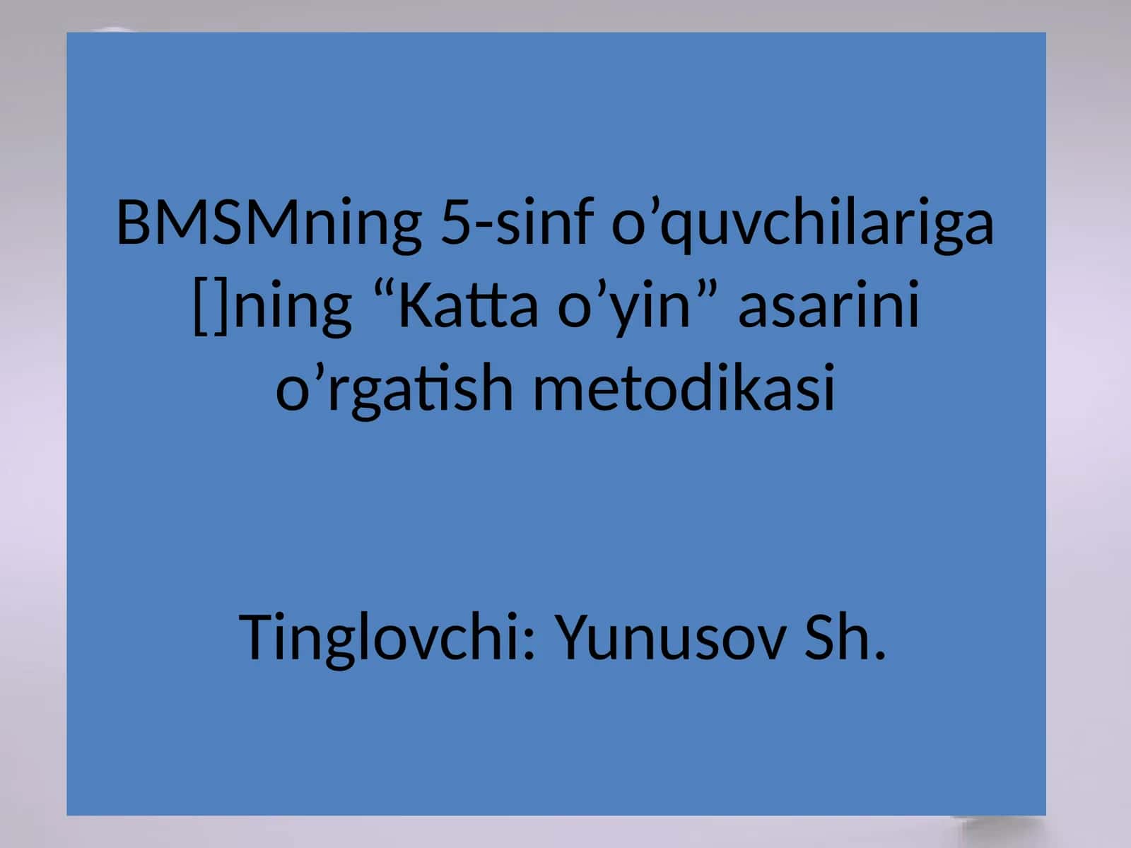 BMSMning 5-sinf o’quvchilariga []ning “Katta o’yin” asarini o’rgatish metodikasi 1