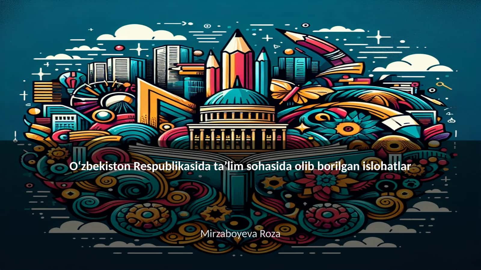 Oʻzbekiston Respublikasida taʼlim sohasida olib borilgan islohatlar 1
