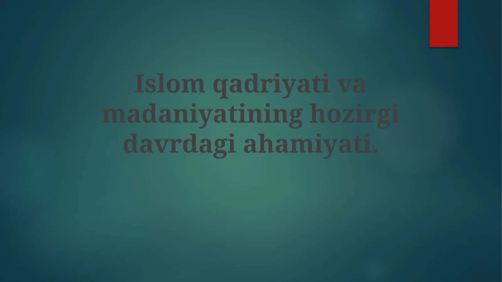 Islomqadriyativamadaniyatininghozirgidavrdagiahamiyati 1