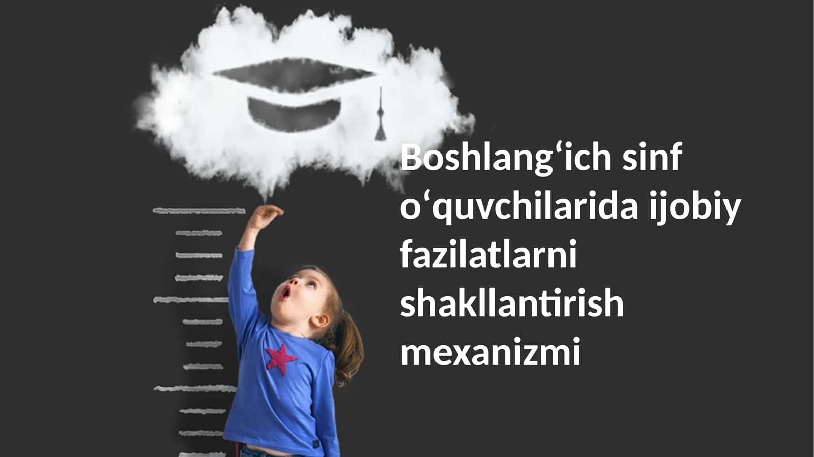 Boshlangʻich sinf oʻquvchilarida ijobiy fazilatlarni shakllantirish mexanizmi 1