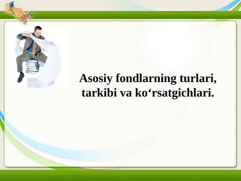 Asosiy fondlar va ularning iqtisodiy mohiyati 1