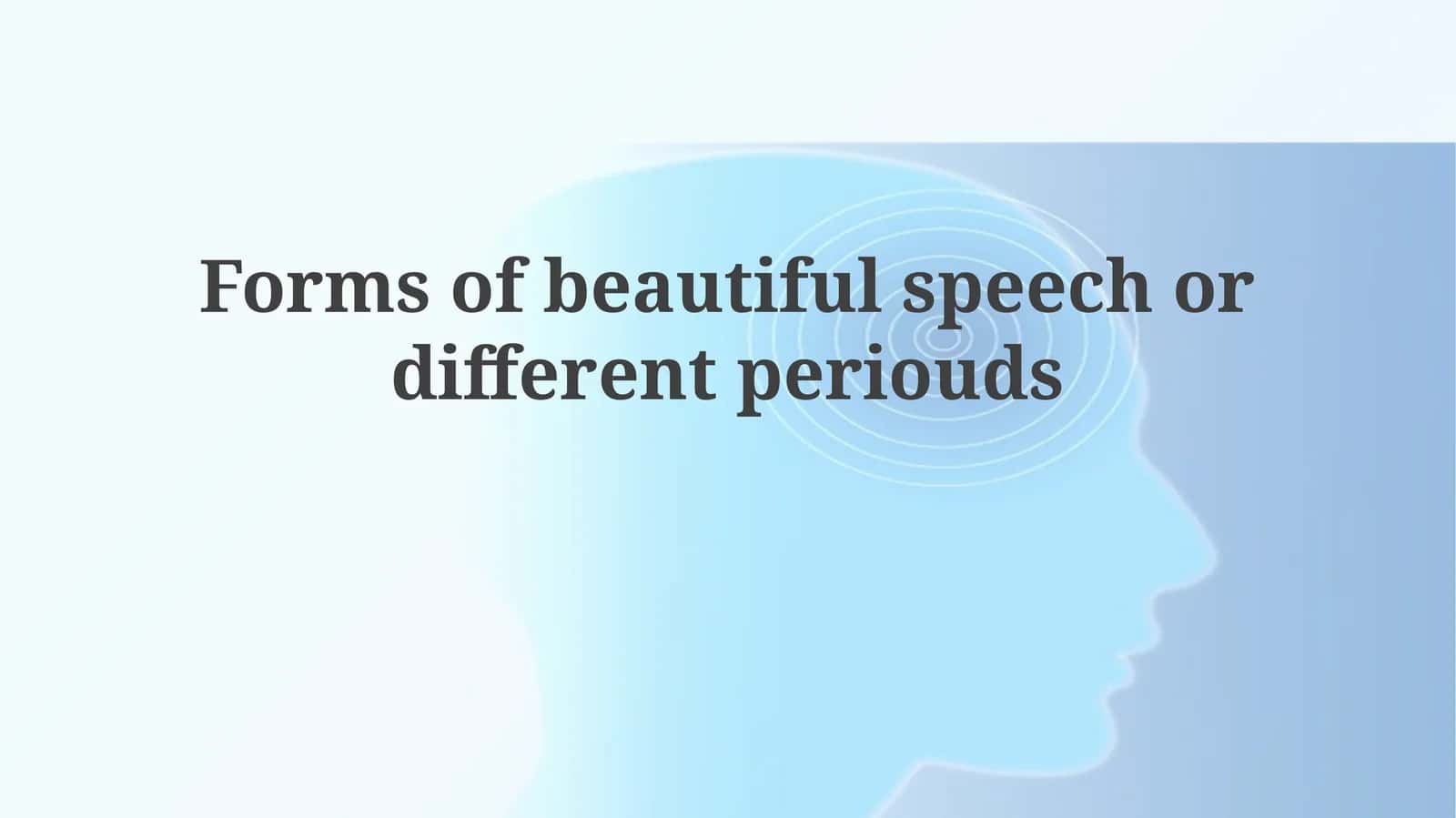 Forms of beautiful speech or different periods 1