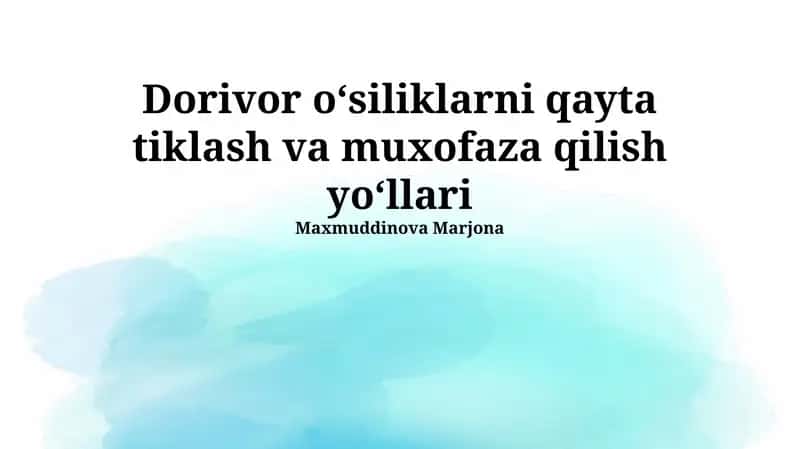 Dorivor oʻsiliklarni qayta tiklash va muxofaza qilish yoʻllari 1