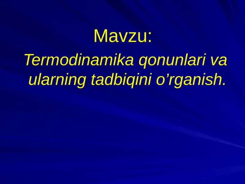 Termodinamika qonunlari va ularning tadbiqini o’rganish. 1