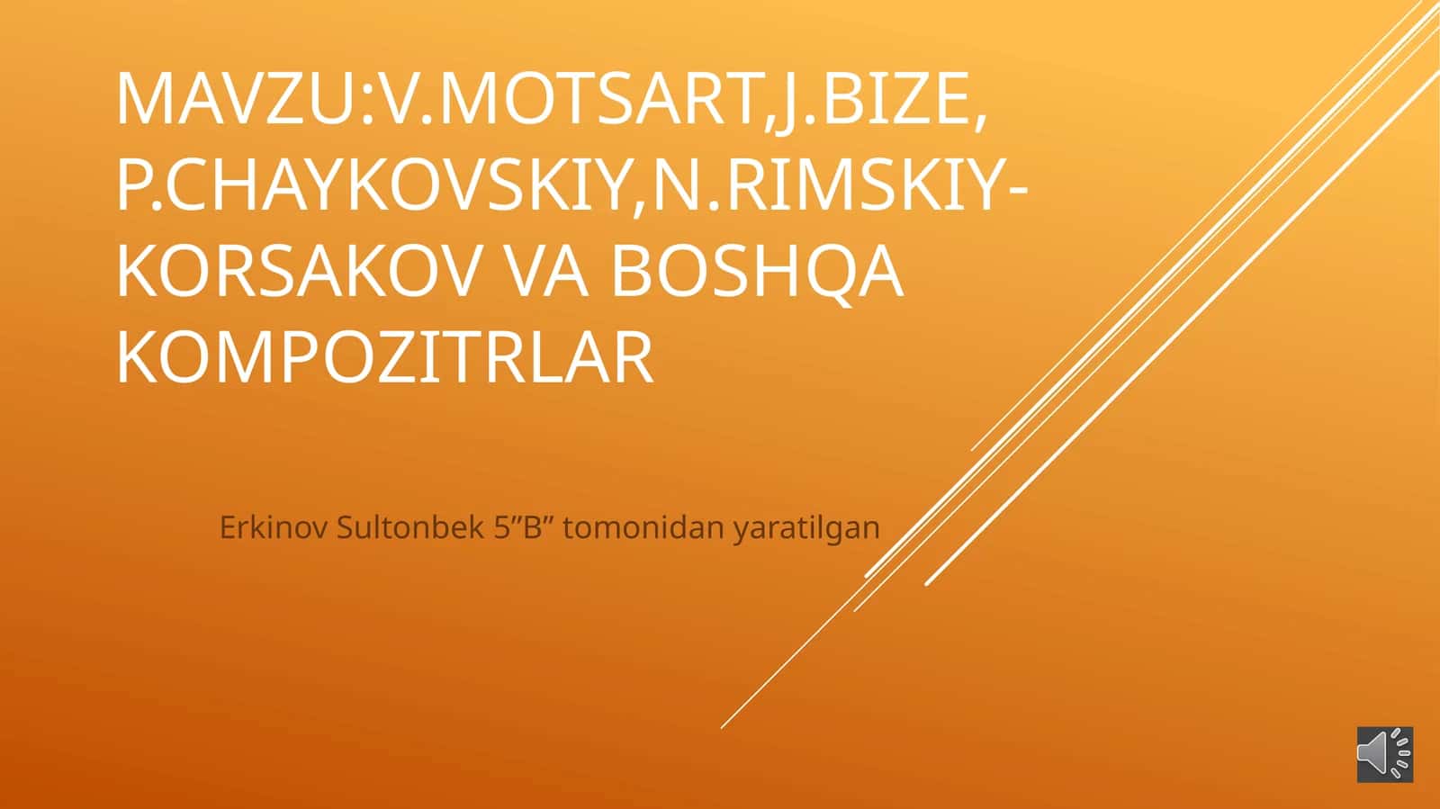 V.Motsart,J.Bize,P.Chaykovskiy,N.Rimskiy-Korsakovvaboshqakompozitrlar 1