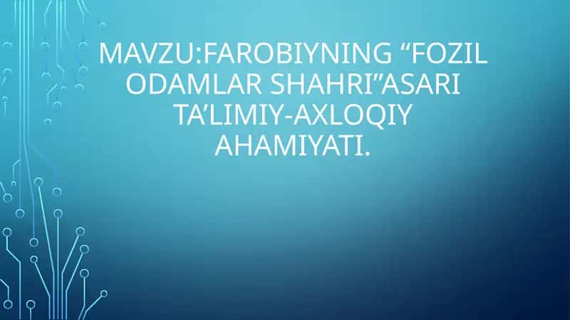 FAROBIYNING “FOZIL ODOMLAR SHAHRI” ASARI TA’LIMIY-AXLOQIY AHAMIYATI 1