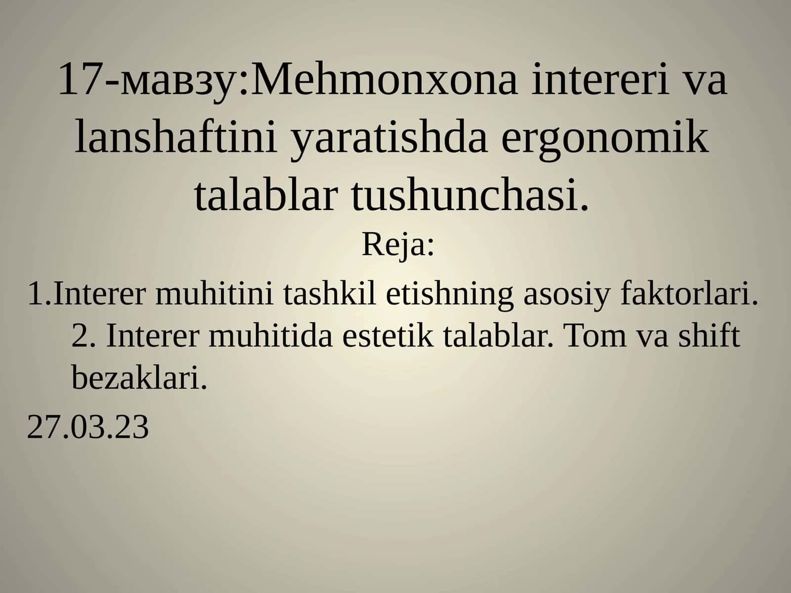 17-мавзу:Mehmonxona intereri va lanshaftini yaratishda ergonomik talablar tushunchasi 1
