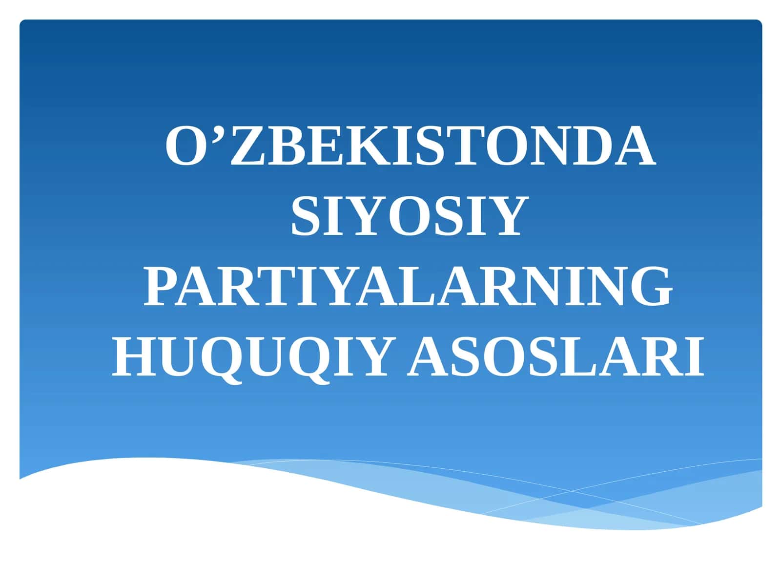 O‘ZBEKISTONDA SIYOSIY PARTIYALARNING HUQUQIY ASOSLARI 1