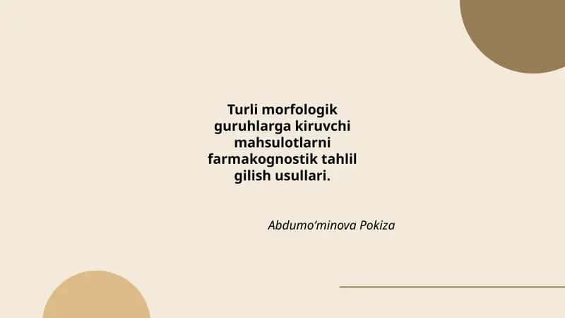 Turli morfologik guruhlarga kiruvchi mahsulotlarni farmakognostik tahlil qilish usullari 1