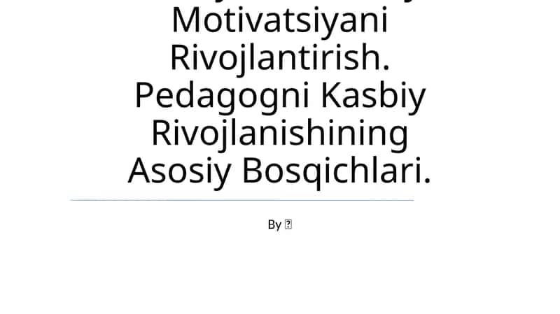 Pedagogik Faoliyatda Kasbiy Motivatsiyani Rivojlantirish 1