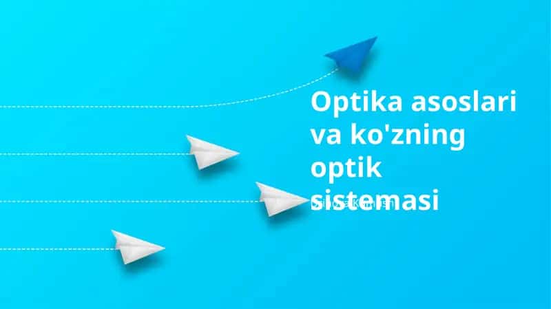Optika asoslari va ko'zning optik sistemasi 1