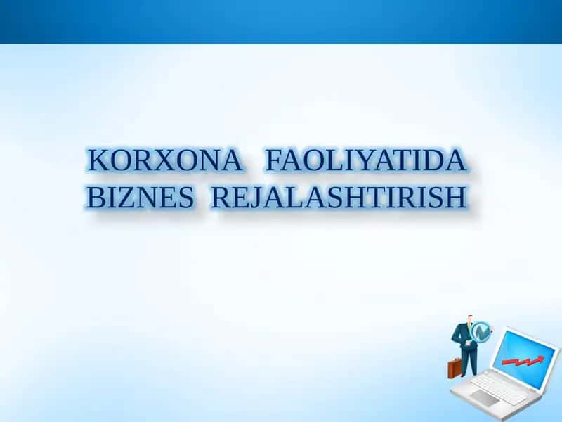 KORXONA FAOLIYATI BIZNES REJALASHTIRISH 1