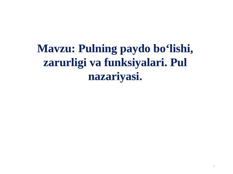 Pulning paydo bo‘lishi, zarurligi va funksiyalari 1