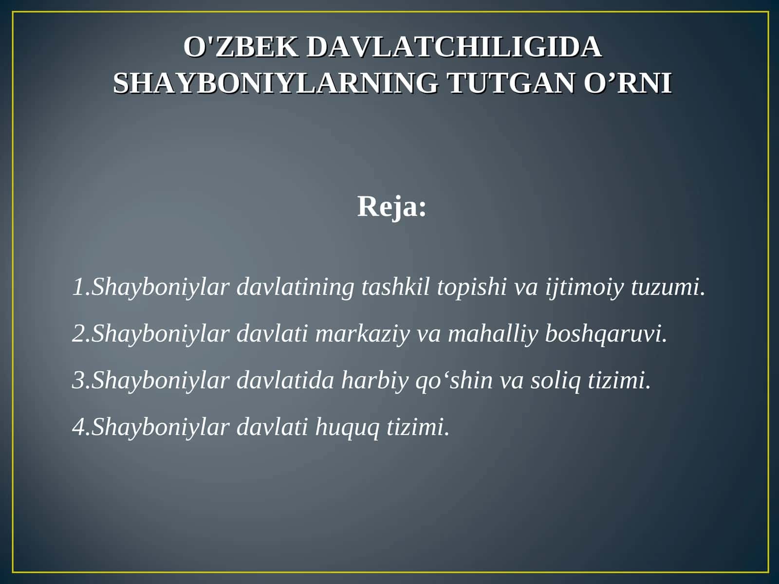 O'ZBEK DAVLATCHILIGIDA SHAYBONIYLARNING TUTGAN O’RNI 1