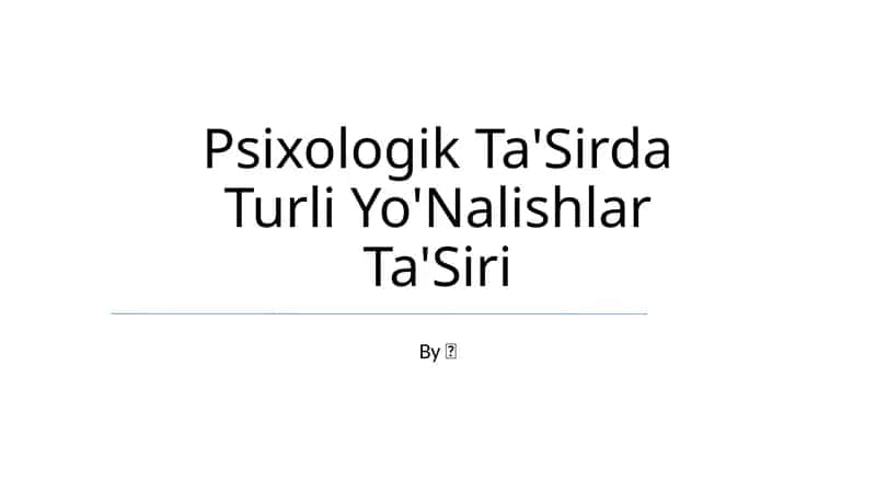 Psixologik Ta'Sirda Turli Yo'Nalishlar Ta'Siri 1