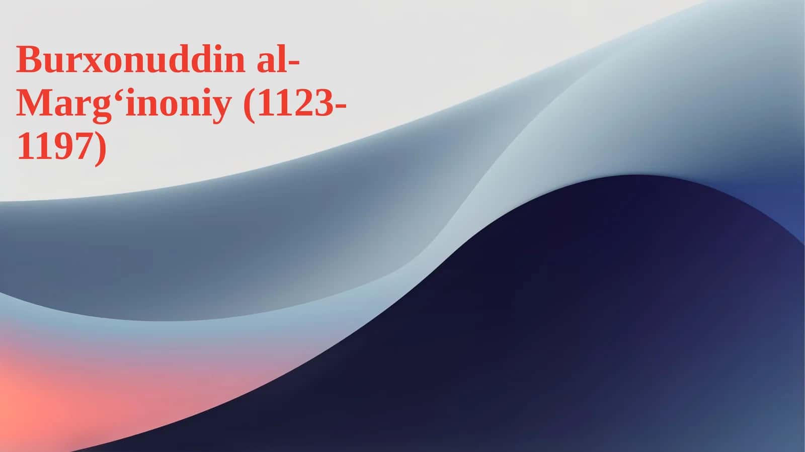 Burxonuddinal-Marg‘inoniy(1123-1197) 1